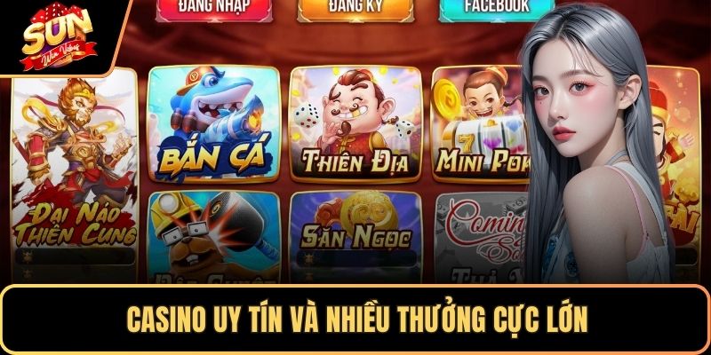 Casino uy tín và nhiều thưởng cực lớn