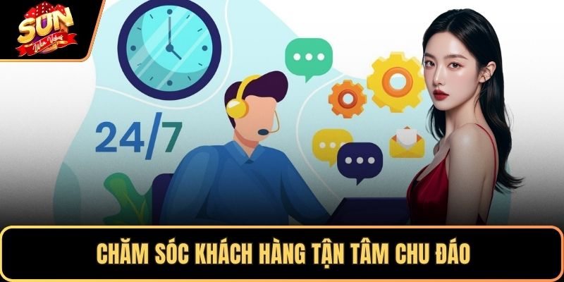 Chăm sóc khách hàng tận tâm chu đáo