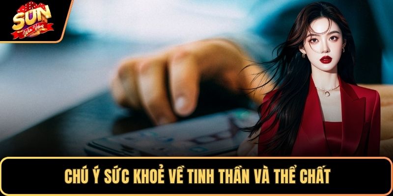 Chú ý sức khoẻ về tinh thần và thể chất
