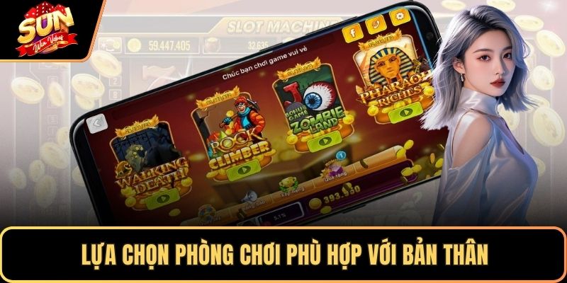 Lựa chọn phòng chơi phù hợp với bản thân