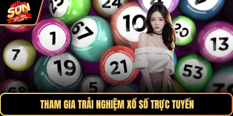 Tham gia trải nghiệm xổ số trực tuyến