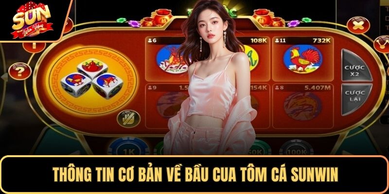 Thông tin cơ bản về bầu cua tôm cá SUNWIN