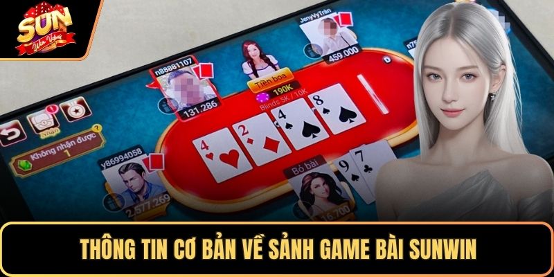 Thông tin cơ bản về sảnh game bài SUNWIN